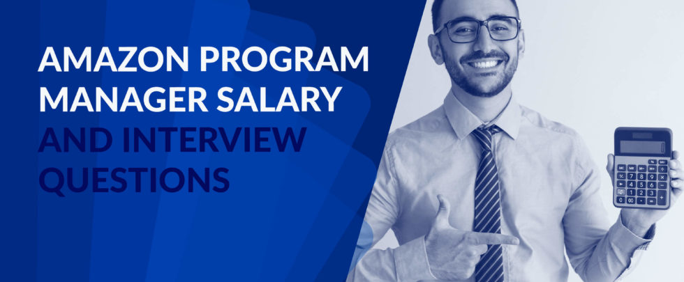 Amazon Program Manager Salary and Interview Questions