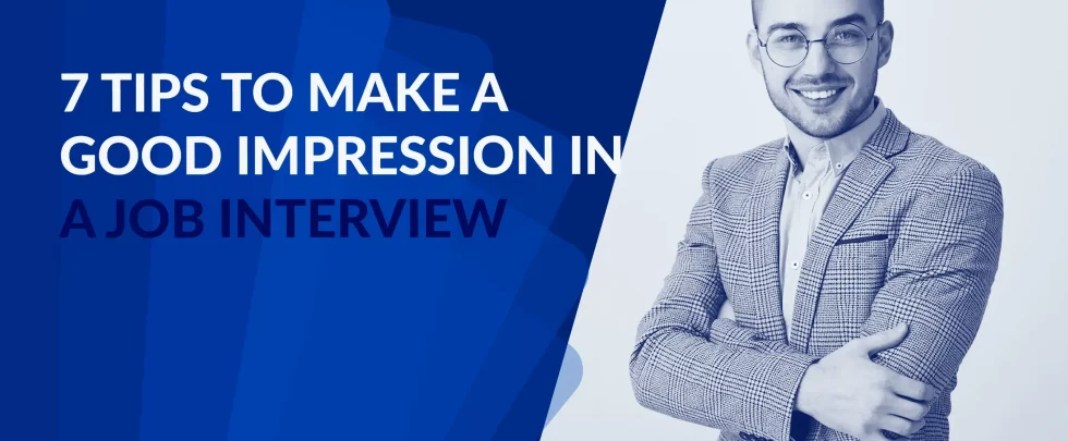 7 Tips to Make a Good Impression in a Job Interview