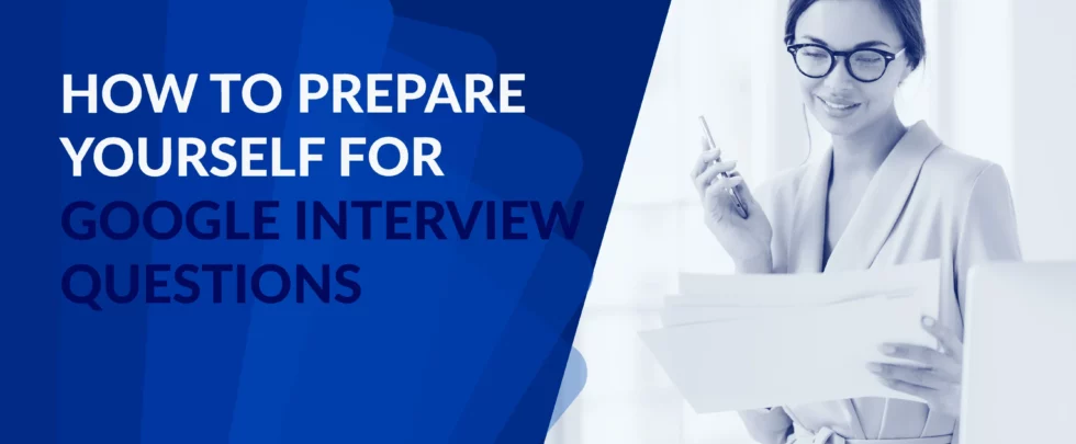 Prepare Yourself for Google Interview Questions