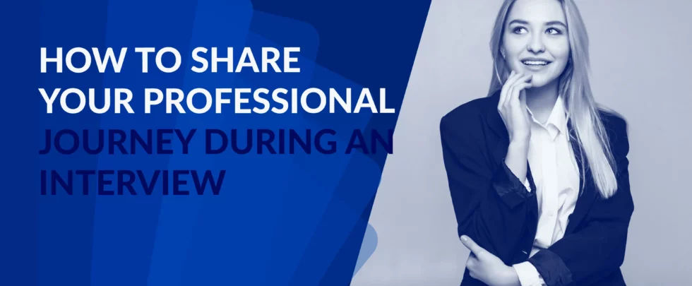 How to Share Your Professional Journey in an Interview