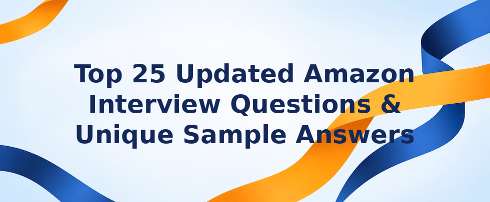 Top Amazon interview questions and sample answers