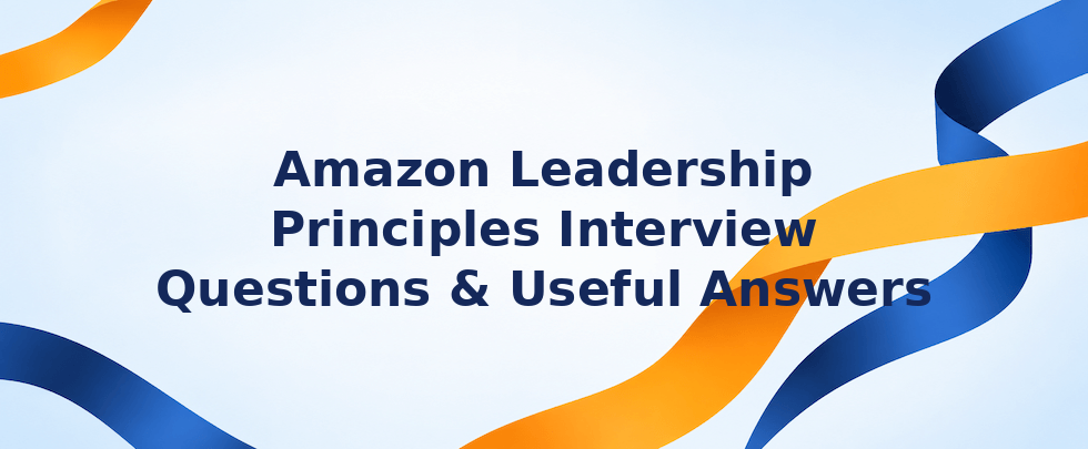 Amazon Leadership Principles interview questions and answers