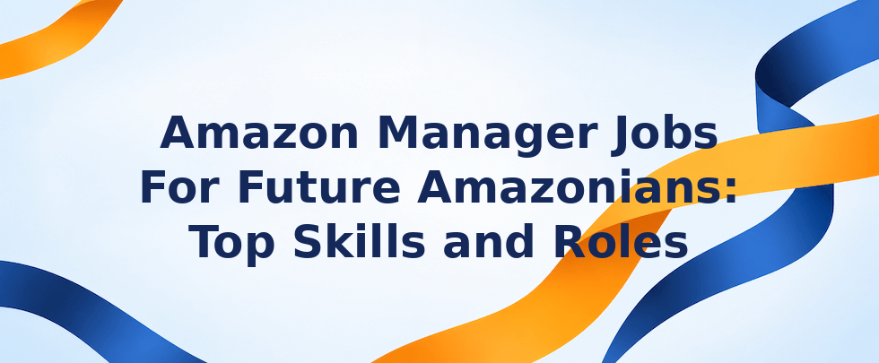 Amazon manager jobs skills and roles overview