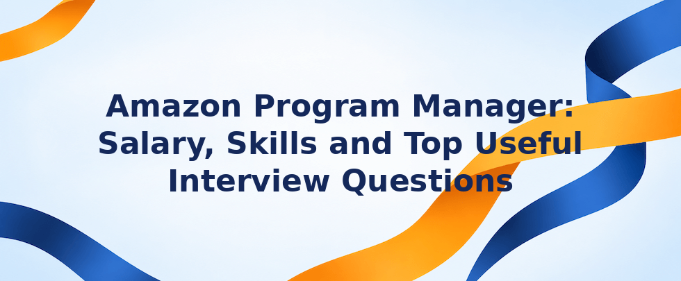 Amazon Program Manager salary skills and interview questions