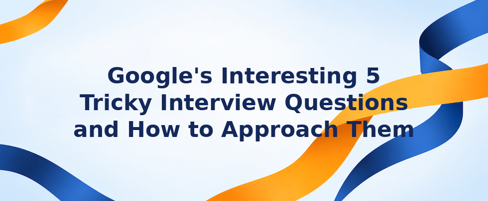 Google tricky interview questions