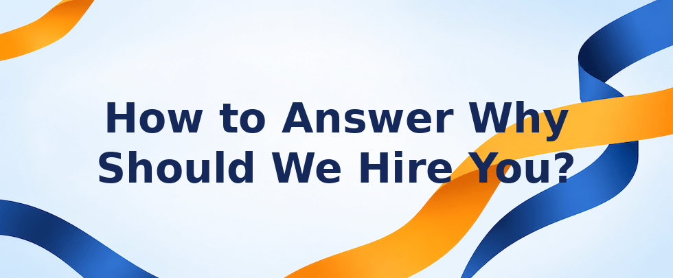 How to answer why should we hire you