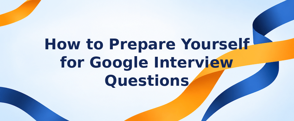 How to prepare for Google interview questions