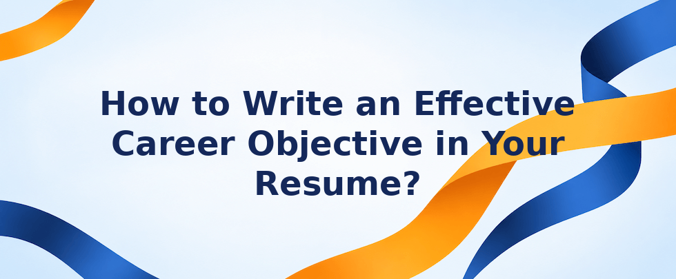 How to write an effective career objective