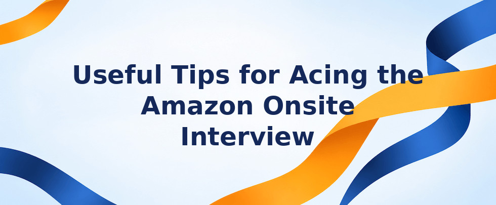 Tips for acing the Amazon onsite interview