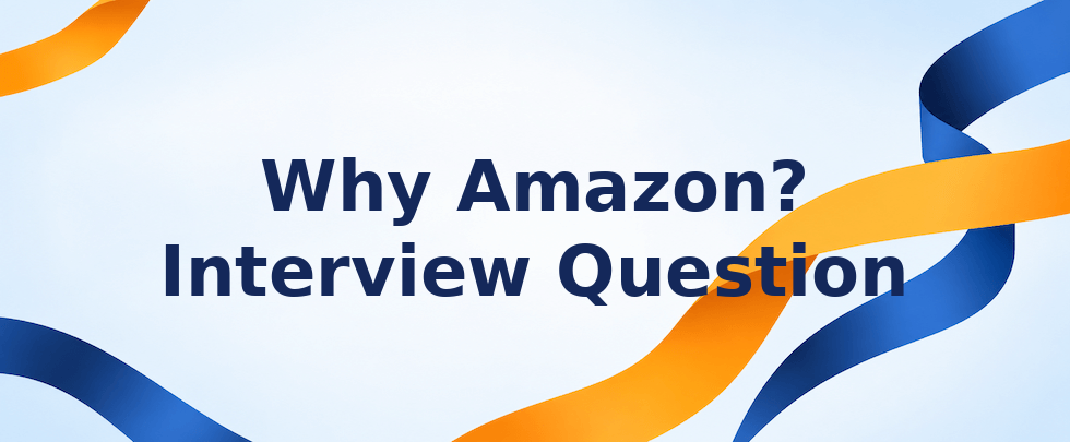 Why Amazon interview question